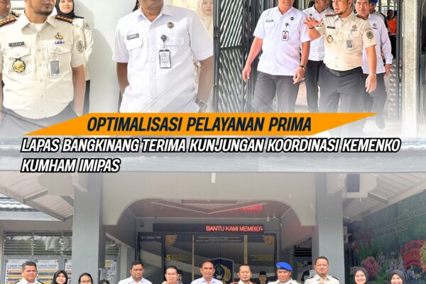 OPTIMALISASI PELAYANAN PRIMA, LAPAS KELAS IIA BANGKINANG TERIMA KUNJUNGAN KOORDINASI KEMENKO KUMHAM IMIPAS