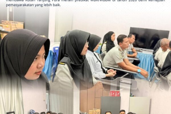 Komitmen Pembangunan Zona Integritas Menuju WBK/WBBM 2026, Rutan Tanjung Pura Gelar Sosialisasi dan Penandatanganan Benturan Kepentingan