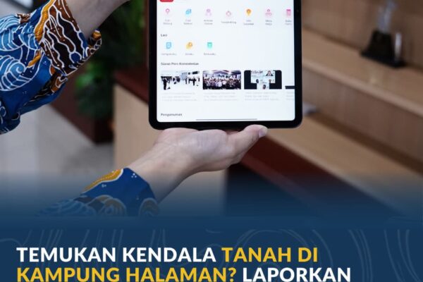 Temukan Kendala Tanah di Kampung Halaman? Laporkan Lewat Kanal Pengaduan Terintegrasi Kementerian ATR/BPN