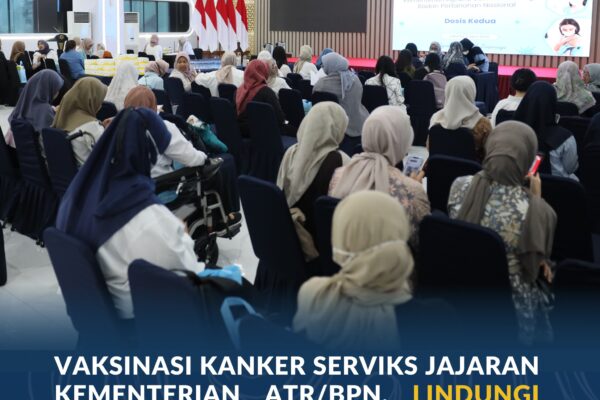 Vaksinasi Kanker Serviks Jajaran Kementerian ATR/BPN, Lindungi Wanita dari Kanker Mematikan