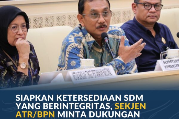 Siapkan Ketersediaan SDM yang Berintegritas, Sekjen ATR/BPN Minta Dukungan Komisi II DPR RI dalam Transformasi STPN