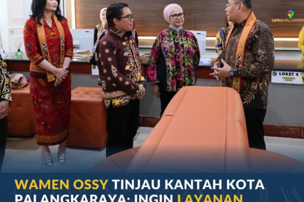 Wamen Ossy Tinjau Kantah Kota Palangkaraya: Ingin Layanan Pertanahan Semakin Memudahkan Masyarakat