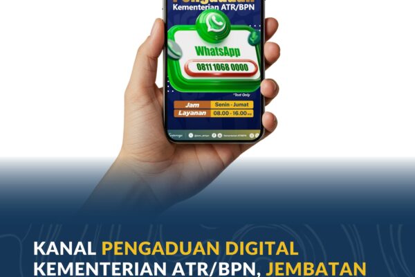 Kanal Pengaduan Digital Kementerian ATR/BPN, Jembatan Aspirasi Menuju Layanan Publik Lebih Baik