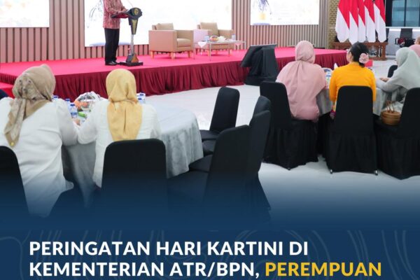 Peringatan Hari Kartini di Kementerian ATR/BPN, Perempuan Jadi Penggerak Layanan Pertanahan dan Tata Ruang