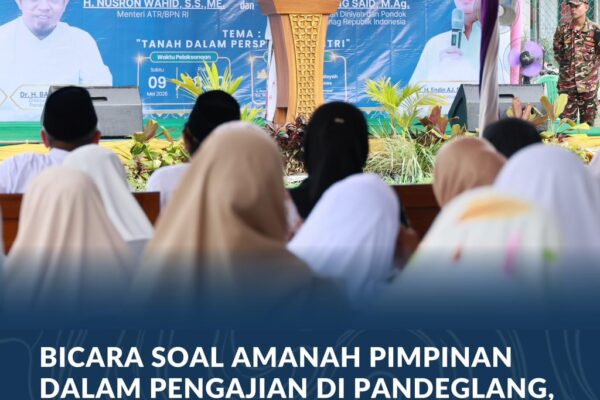 Bicara Soal Amanah Pimpinan dalam Pengajian di Pandeglang, Menteri Nusron: Permudah Rakyat