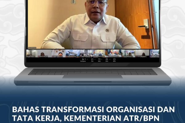 Kementerian ATR/BPN Rumuskan Transformasi Organisasi Berbasis Kewilayahan demi Pelayanan Lebih Efektif