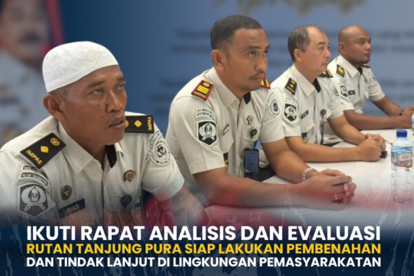 Ikuti Rapat Analisis dan Evaluasi Pemasyarakatan Secara Virtual, Rutan Tanjung Pura Siap Lakukan Pembenahan dan Tindak Lanjut