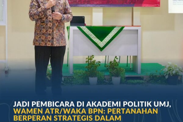 Jadi Pembicara di Akademi Politik UMJ, Wamen ATR/Waka BPN: Pertanahan Berperan Strategis dalam Mendukung Asta Cita Presiden