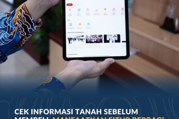 Cek Informasi Tanah Sebelum Membeli, Manfaatkan Fitur Berbagi Akses di Aplikasi Sentuh Tanahku