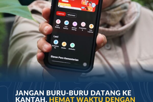 Jangan Buru-Buru Datang ke Kantah, Hemat Waktu dengan _Booking_ Antrean di Sentuh Tanahku