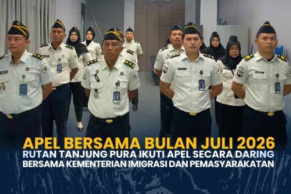 Apel Bersama Bulan Juli 2026 Rutan Tanjung Pura Ikuti Apel Secara Daring Bersama Kementerian Imigrasi dan Pemasyarakatan