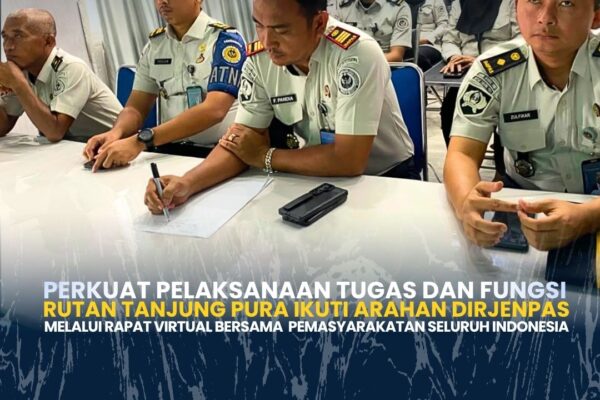 Rutan Tanjung Pura Perkuat Pelaksanaan Tugas dan Fungsi, Ikuti Arahan Dirjen Pemasyarakatan Secara Virtual
