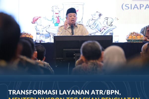 Transformasi Layanan ATR/BPN, Menteri Nusron Tegaskan Penguatan SDM yang Berorientasi Pelayanan