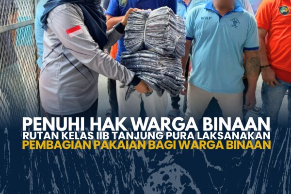 Penuhi Hak Warga Binaan Rutan Kelas IIB Tanjung Pura Laksanakan Pembagian Pakaian Bagi Warga Binaan