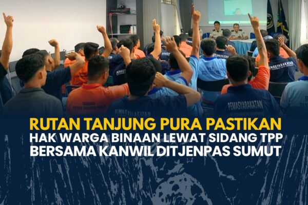 Rutan Tanjung Pura Pastikan Hak Warga Binaan lewat Sidang TPP Bersama Kanwil Ditjenpas Sumut
