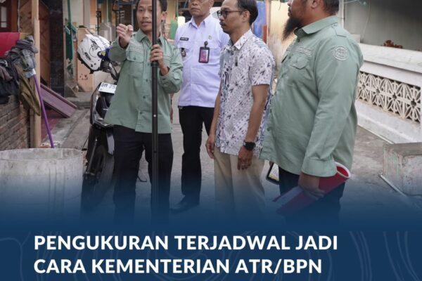 Pengukuran Terjadwal Jadi Cara Kementerian ATR/BPN Benahi Alur Kerja Petugas Ukur dan Edukasi Masyarakat
